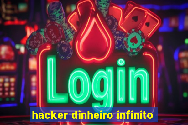 hacker dinheiro infinito